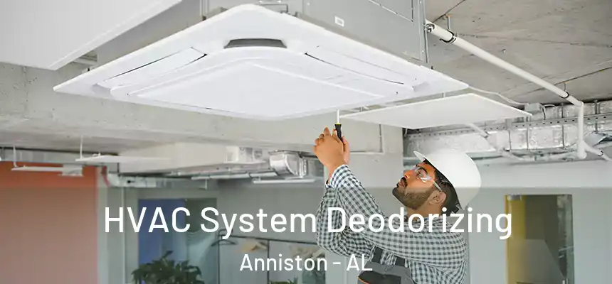  HVAC System Deodorizing Anniston - AL